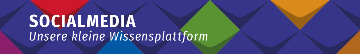Socialmedia unsere kleine Wissensplattform