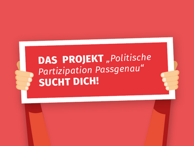 Zwei Hände halten ein Schild mit der Aufschrift "Das Projekt „Politische Partizipation Passgenau“ sucht dich"