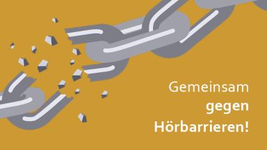 Gemeinsam gegen Hörbarrieren! Gemeinsam gegen Hörbarrieren!