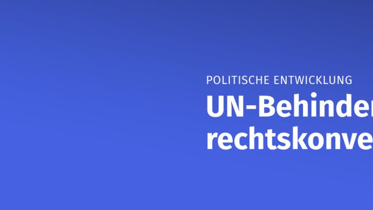 Politische Entwicklung UN-Behindertenrechtskovention